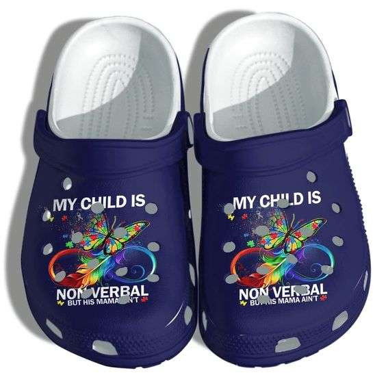 Autism Awareness Day My Child Is Nonverbal But His Mama Aint Crocs Crocband Clog Shoes
