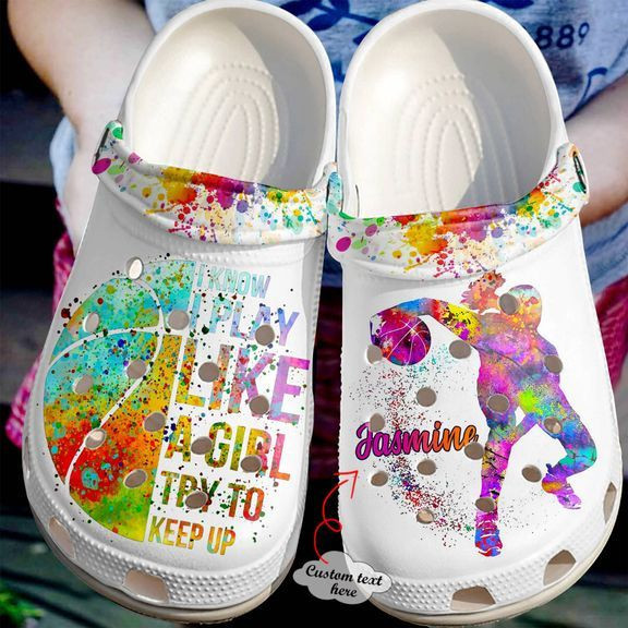 Basketball Crocs - Basketball Personalized I Play Like A Girl Try To Keep Up Clog Shoes For Men And Women