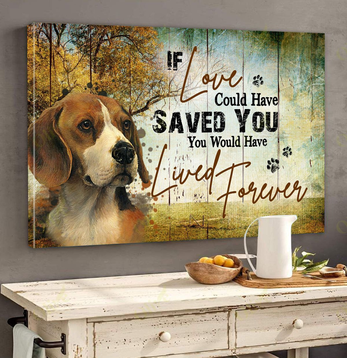 Beagle - If Love Could Have Saved You Poster And Canvas Art Wall Decor