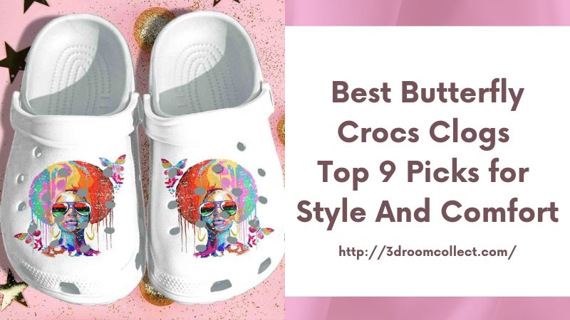 Best Butterfly Crocs Clogs Top 9 Picks for Style and Comfort