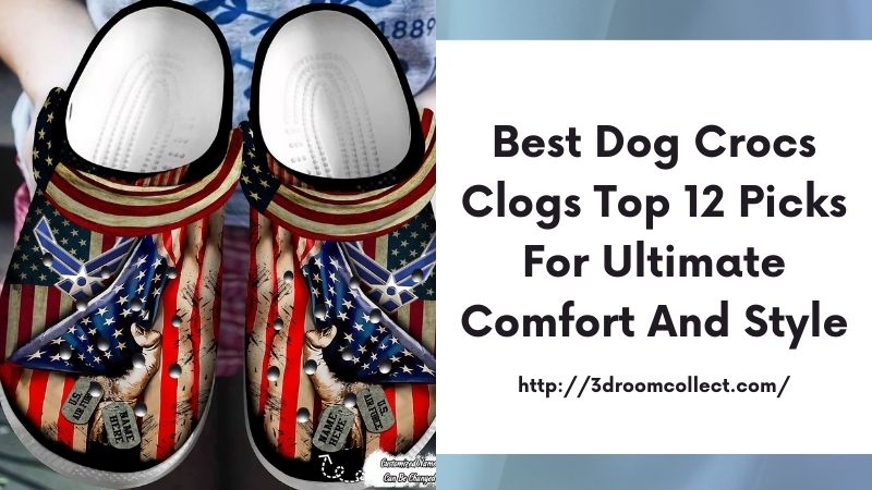 Best Dog Crocs Clogs Top 12 Picks for Ultimate Comfort and Style