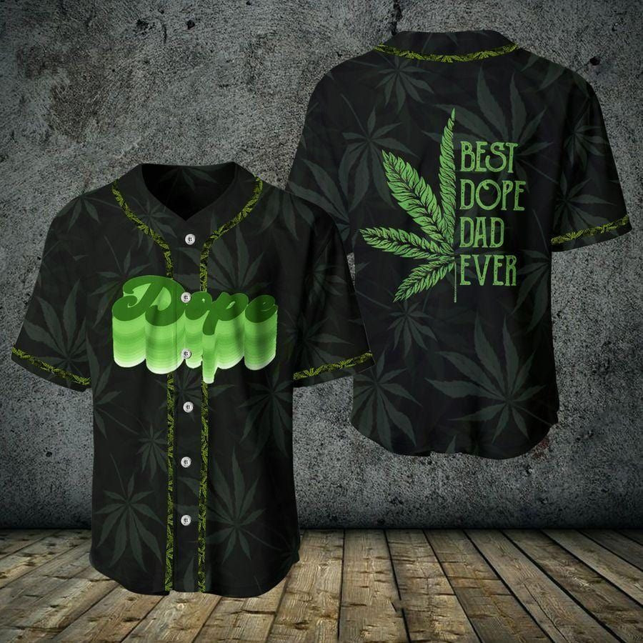 Best Dope Dad Ever Weed Baseball Jersey