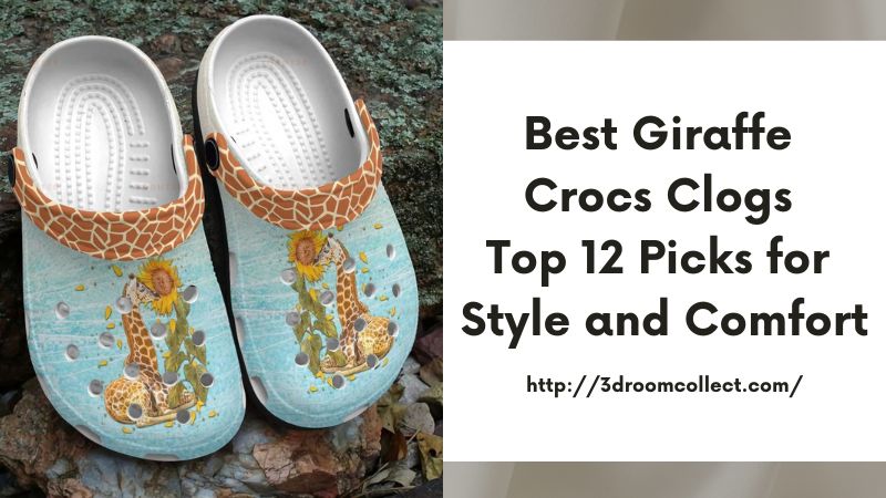 Best Giraffe Crocs Clogs Top 12 Picks for Style and Comfort