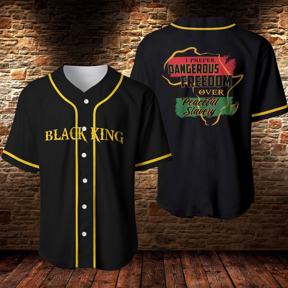 Black King Dangerous Freedom Over Peaceful Slavery Baseball Jersey