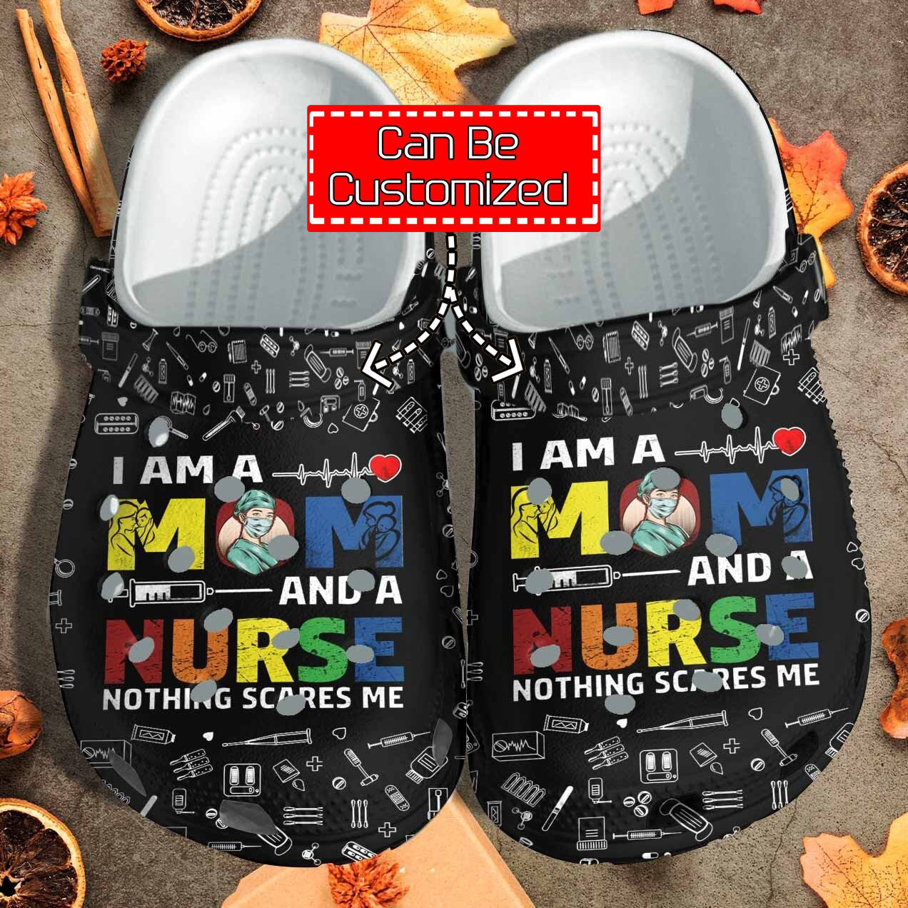 Custom Crocs Personalized I Am A Mom And A Nurse Nothing Scares Me Clog Shoes