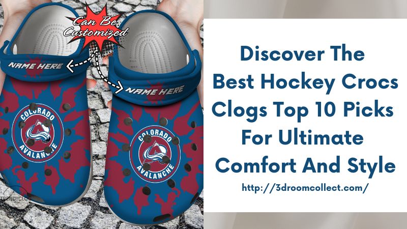 Discover the Best Hockey Crocs Clogs Top 10 Picks for Ultimate Comfort and Style
