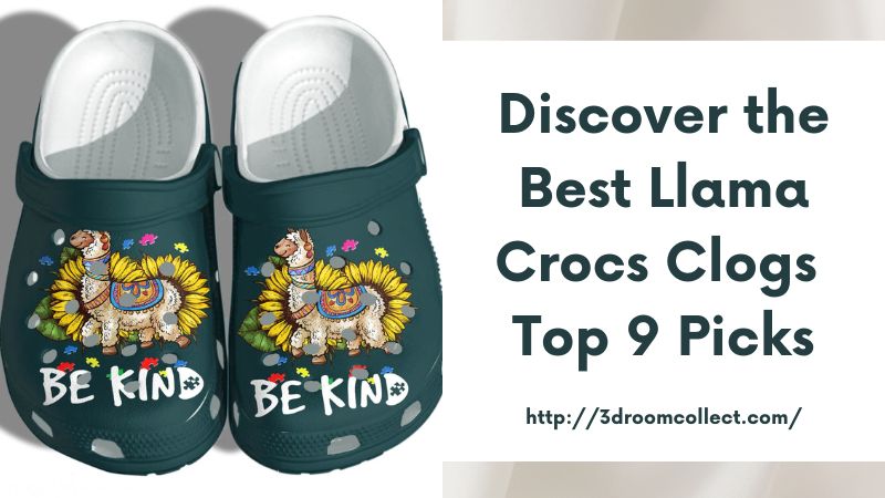 Discover the Best Llama Crocs Clogs Top 9 Picks