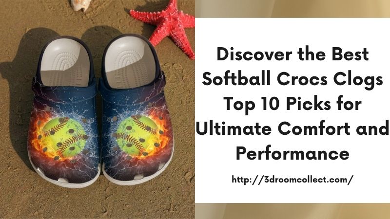 Discover the Best Softball Crocs Clogs Top 10 Picks for Ultimate Comfort and Performance