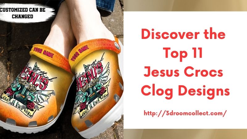 Discover the Top 11 Jesus Crocs Clog Designs