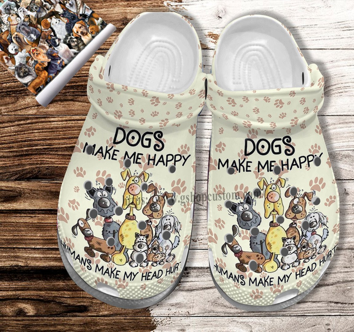 Dog Make Me Happy Crocs Shoes Gift Mother Day - Human Make My Head Hurt Shoes Croc Clogs Gift Boy Girl