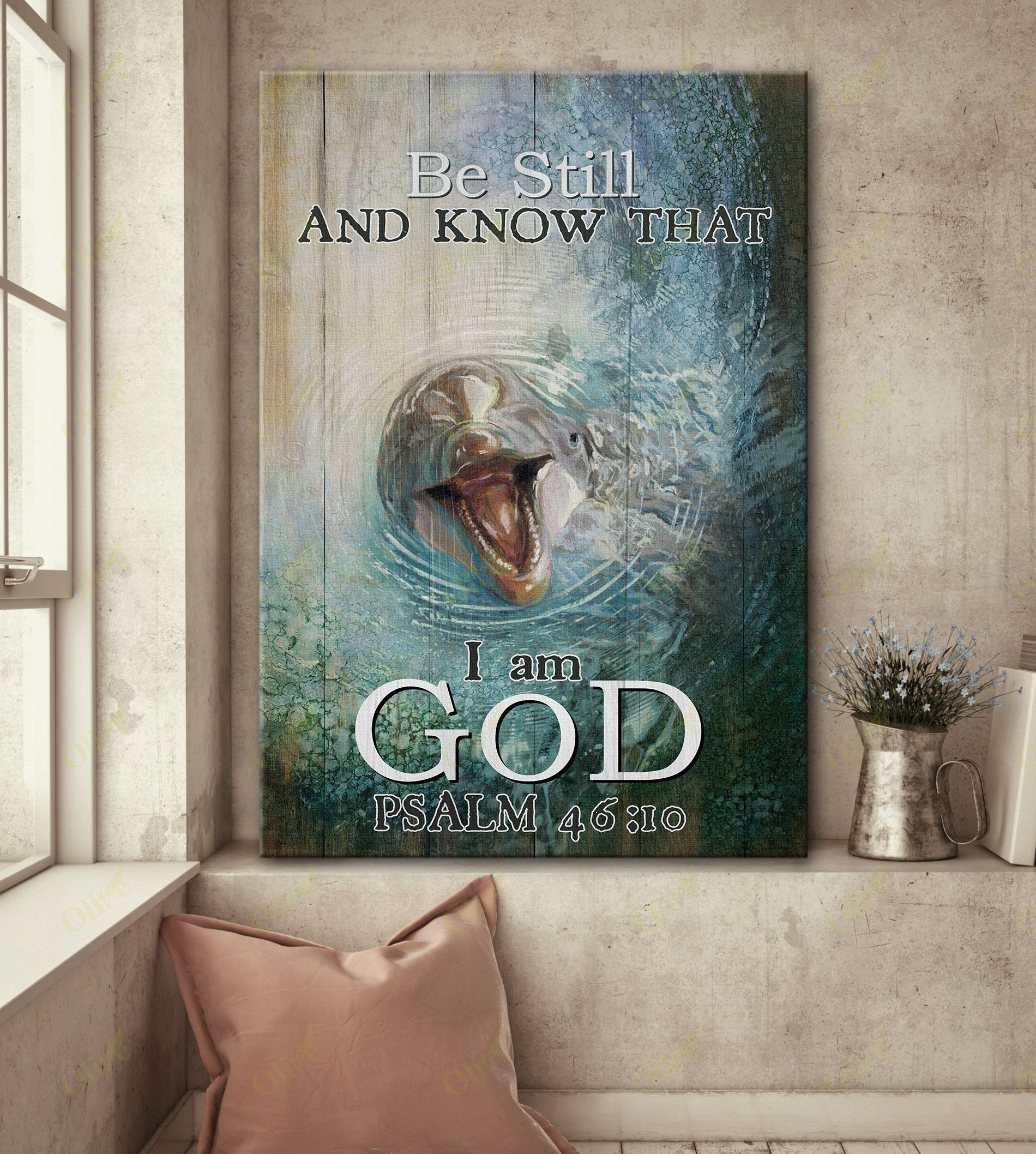 Dolphin - Be Still And Know That I'm God Poster And Canvas Art Wall Decor