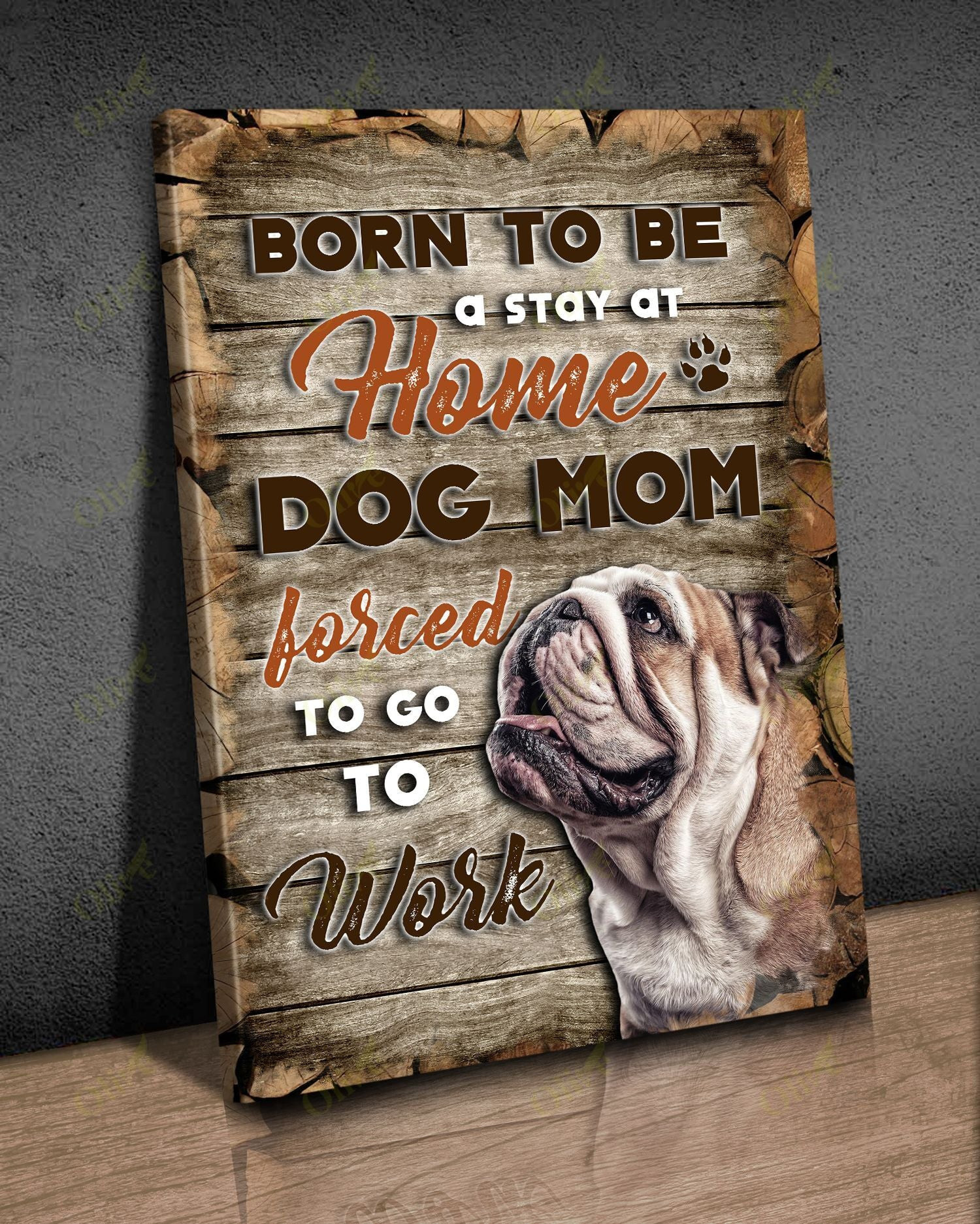 English Bulldog - A Stay At Home Dog Mom Poster And Canvas Art Wall Decor