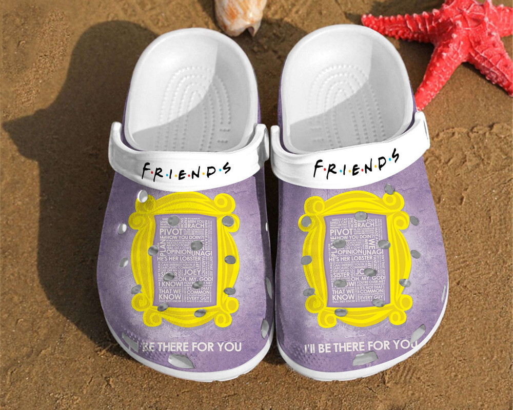 Friends I Be There For You Frame Birthday For Men And Women Gift For Fan Classic Water Rubber Crocs Clog Shoes Comfy Footwear