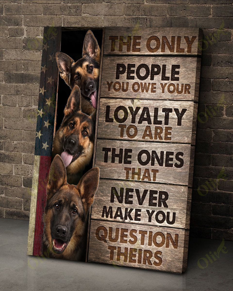 German Shepherd - Those Who Never Make You Question Theirs Poster And Canvas Art Wall Decor