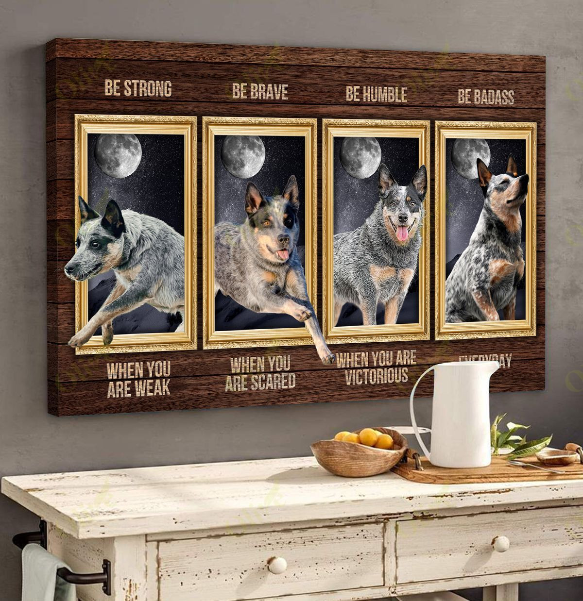 Heeler - Be Badass Everyday Poster And Canvas Art Wall Decor