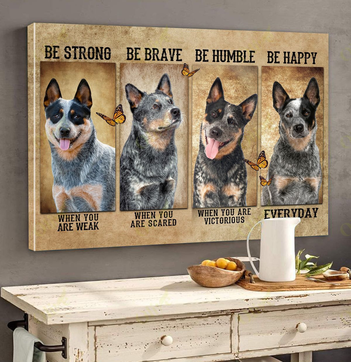 Heeler - Be Happy Every Day Poster And Canvas Art Wall Decor