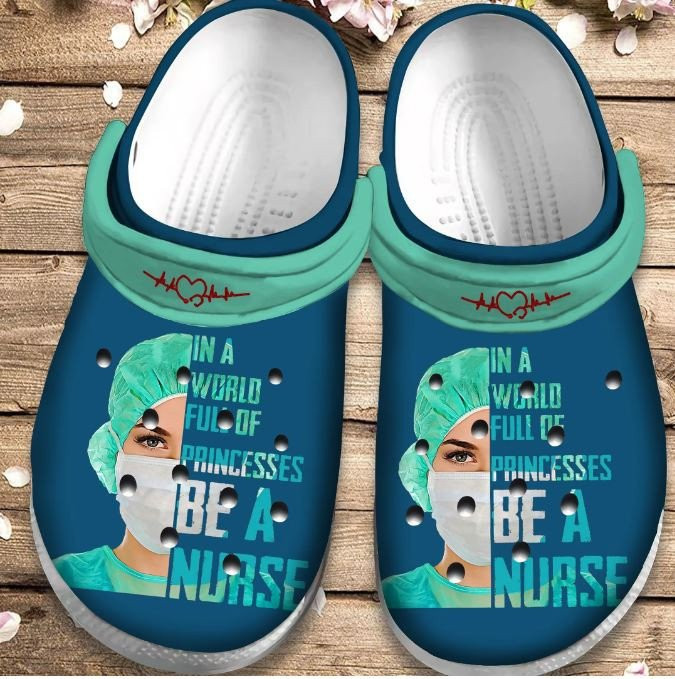In A World Full Of Princesses Be A Nurse Shoes Crocs Clogs For Friend Princess