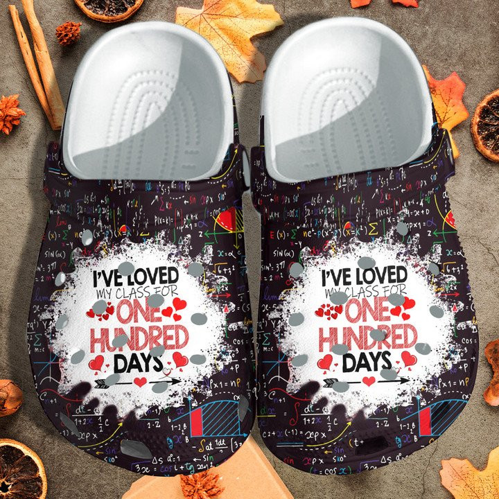 Ive Loved My Class For One Hundred Days Shoes Crocs Crocbland Clog Gift For Teacher Student School