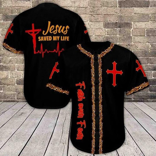 Jesus Saved My Life Faith Over Fear Baseball Jersey