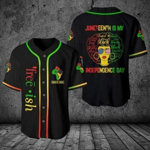 Juneteenth Is My Independence Day African American Personalized 3d Baseball Jersey, Unisex Jersey Shirt for Men Women