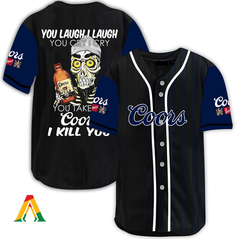 Laugh Cry Take My Coors Banquet I Kill You Baseball Jersey Unisex Jersey Shirt for Men Women