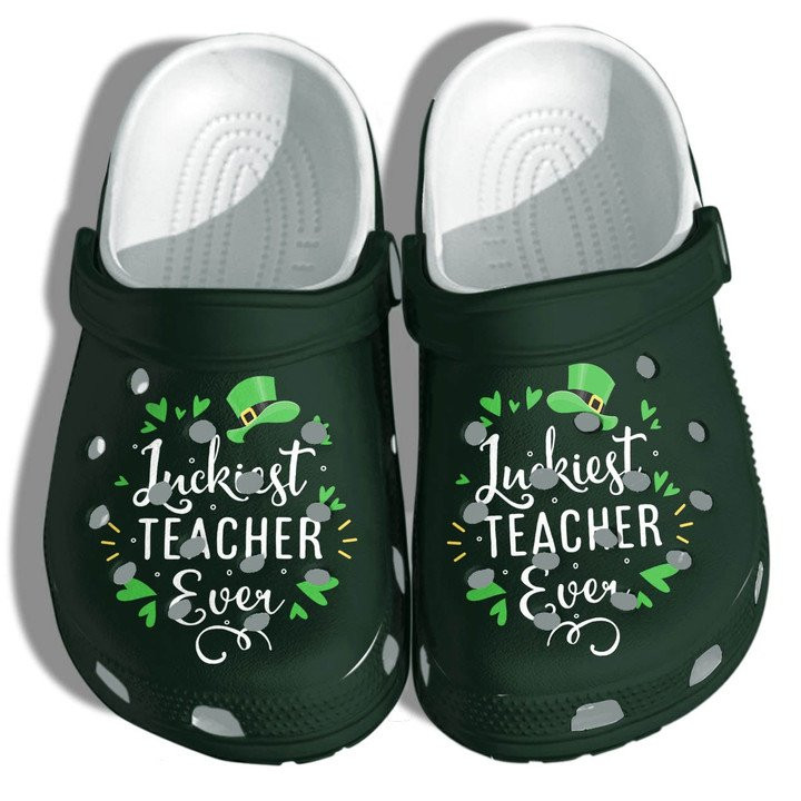 Luckiest Teacher Ever Shoes Crocs Funny Irish Teacher Funny Shoes Patricks Day