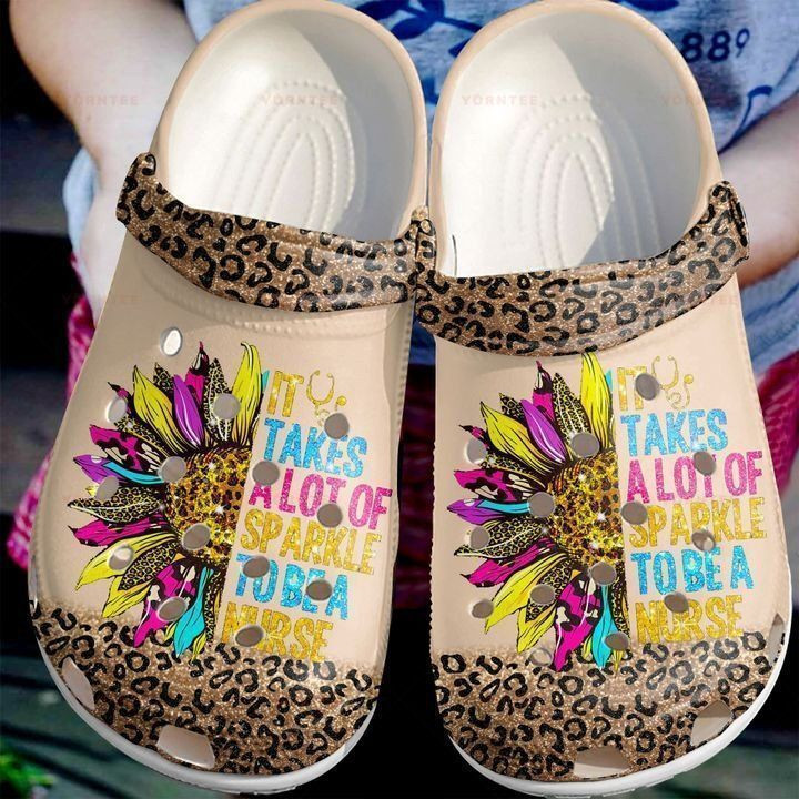 Nurse Best Its Take A Lot Of Sparkle Gift For Lover Rubber Crocs Clog Shoes Comfy Footwear