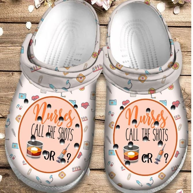 Nurses Call The Shots Shoes Crocs Clogs Birthday Gift