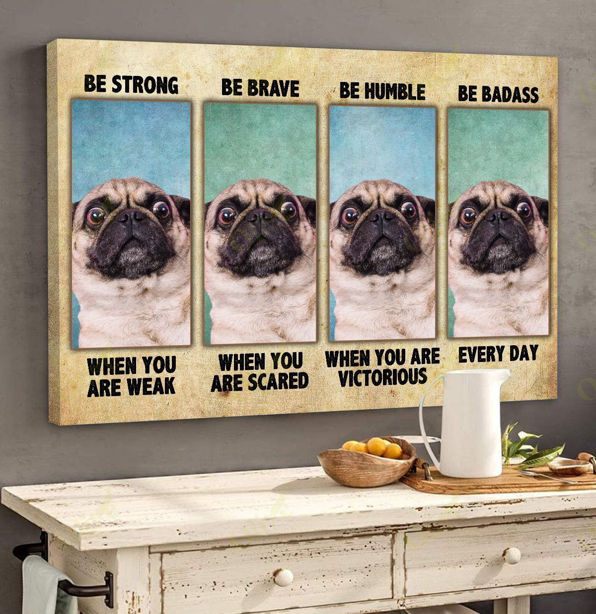 Pugs - Be Badass Every Day Poster And Canvas Art Wall Decor