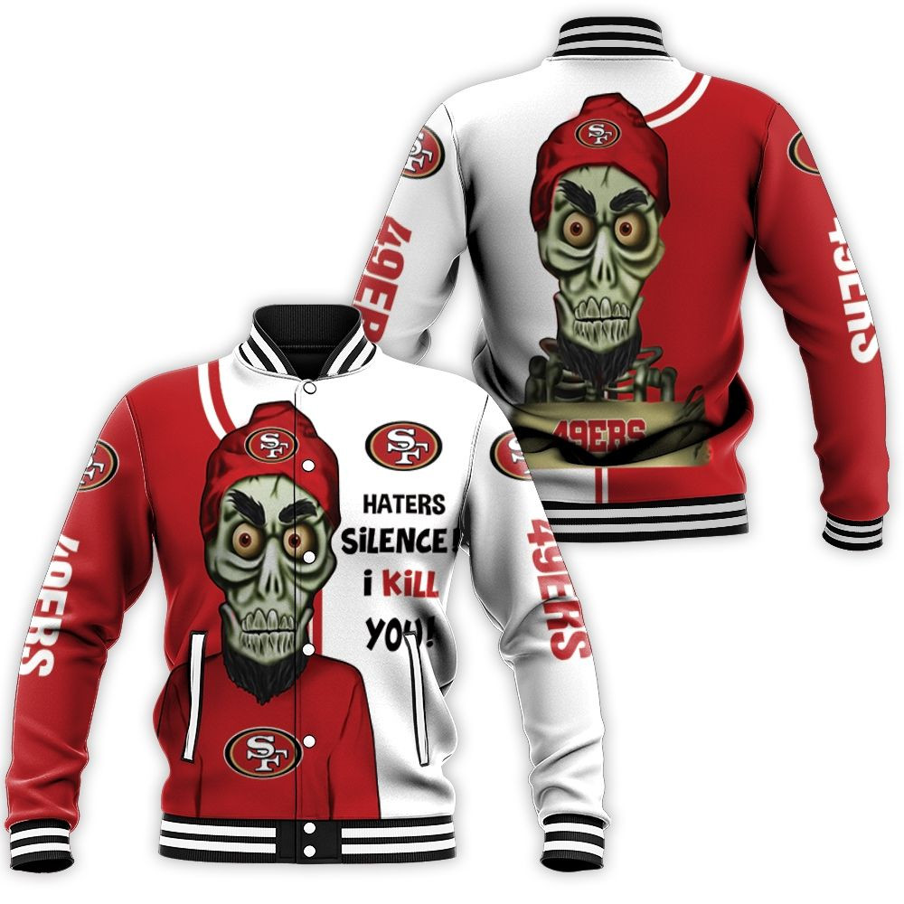 San Francisco 49ers Haters I Kill You 3d Baseball Jacket for Men Women