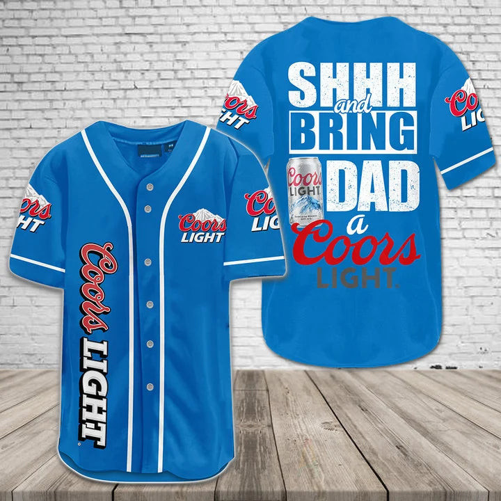 Shh And Bring Dad A Coors Light Baseball Jersey, Unisex Jersey Shirt for Men Women