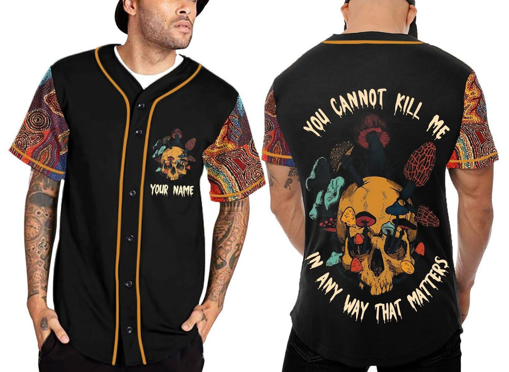 Skull Mushroom You Cannot Kill Me Custom Name Baseball Jersey