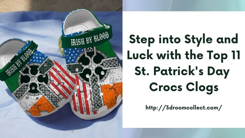 Step into Style and Luck with the Top 11 St. Patrick's Day Crocs Clogs