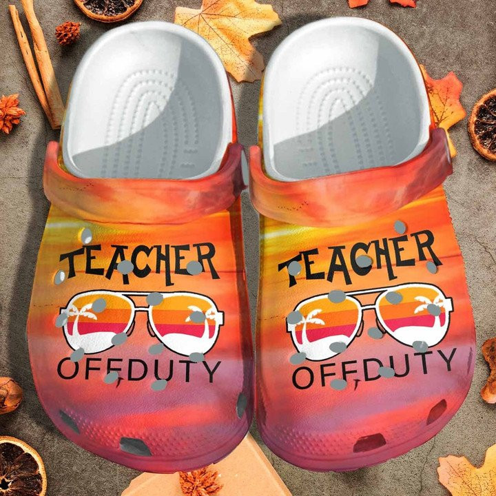 Teacher Off Duty Custom Crocs Classic Clogs Shoes Sunglasses Beach Sunset School Teaching Outdoor Crocs Classic Clogs Shoes