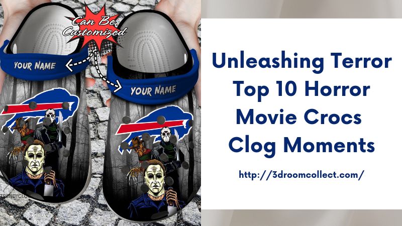 Unleashing Terror Top 10 Horror Movie Crocs Clog Moments