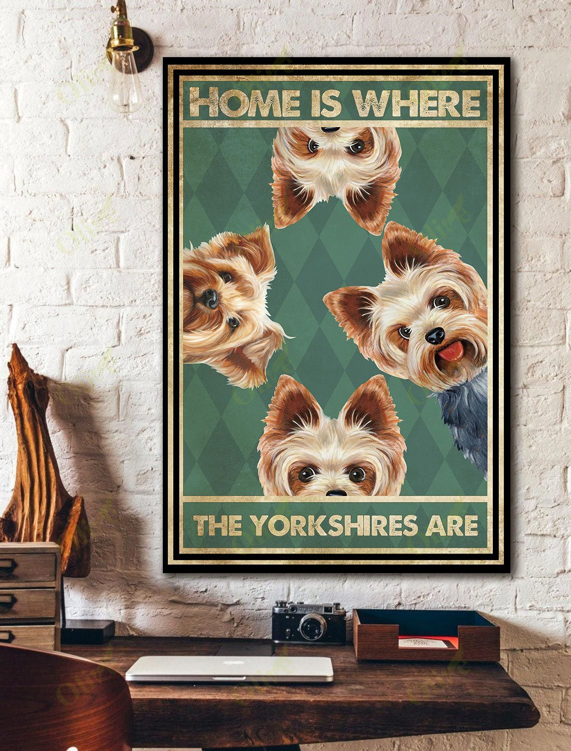 Yorkshire - Home Is With Your Yorkshires Poster And Canvas Art Wall Decor