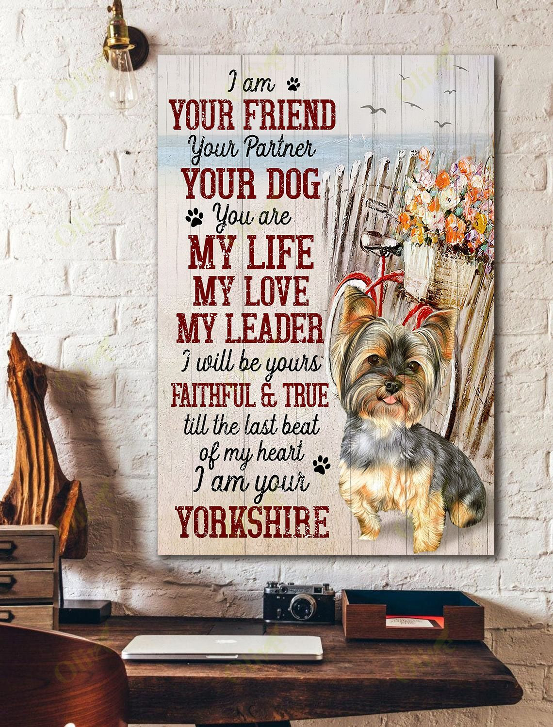 Yorkshire - I Am Your Friend And Partner Poster And Canvas Art Wall Decor