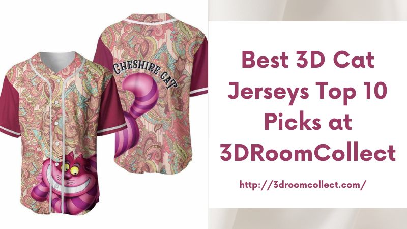 Best 3D Cat Jerseys Top 10 Picks at 3DRoomCollect