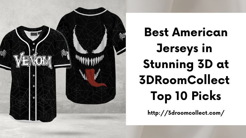 Best American Jerseys in Stunning 3D at 3DRoomCollect Top 10 Picks