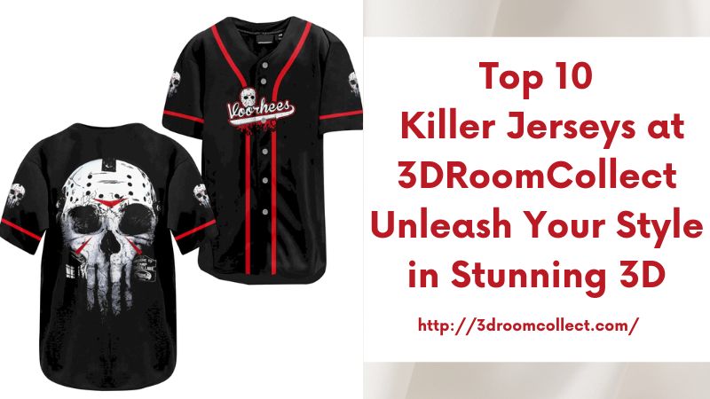 Top 10 Killer Jerseys at 3DRoomCollect Unleash Your Style in Stunning 3D