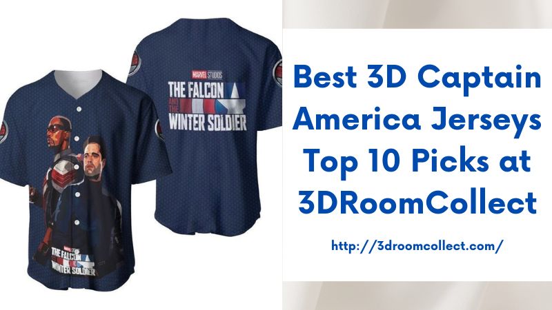 Best 3D Captain America Jerseys Top 10 Picks at 3DRoomCollect