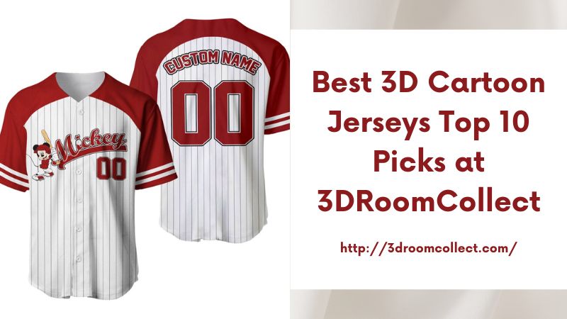 Best 3D Cartoon Jerseys Top 10 Picks at 3DRoomCollect