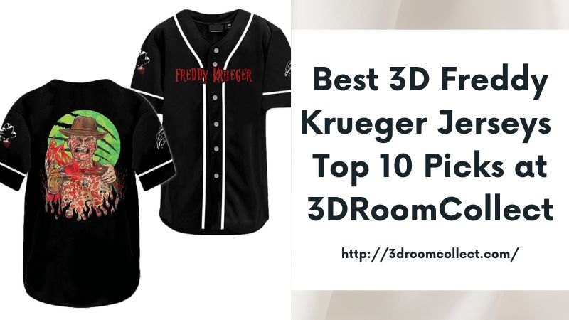 Best 3D Freddy Krueger Jerseys Top 10 Picks at 3DRoomCollect