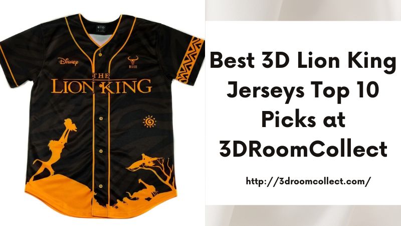 Best 3D Lion King Jerseys Top 10 Picks at 3DRoomCollect