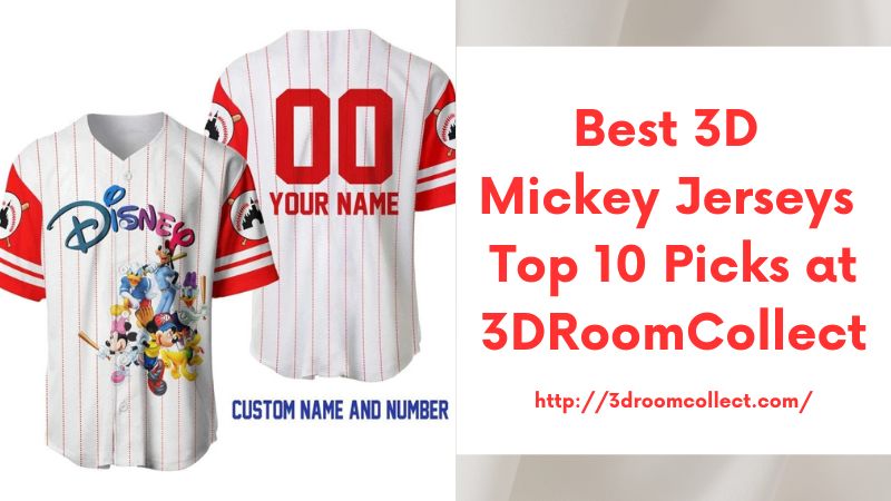 Best 3D Mickey Jerseys Top 10 Picks at 3DRoomCollect