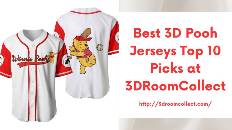 Best 3D Pooh Jerseys Top 10 Picks at 3DRoomCollect