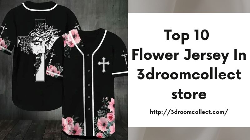 Top 10 Flower Jersey In 3droomcollect store