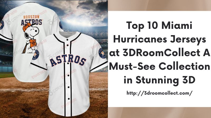 Top 10 Miami Hurricanes Jerseys at 3DRoomCollect A Must-See Collection in Stunning 3D