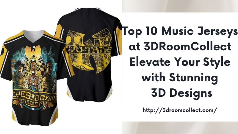 Top 10 Music Jerseys at 3DRoomCollect Elevate Your Style with Stunning 3D Designs