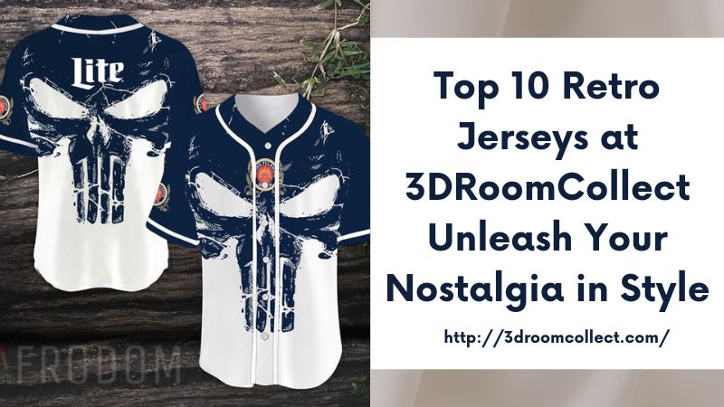 Top 10 Retro Jerseys at 3DRoomCollect Unleash Your Nostalgia in Style